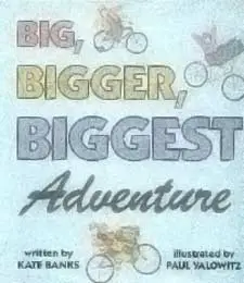 Big, Bigger, Biggest Adventure Cover